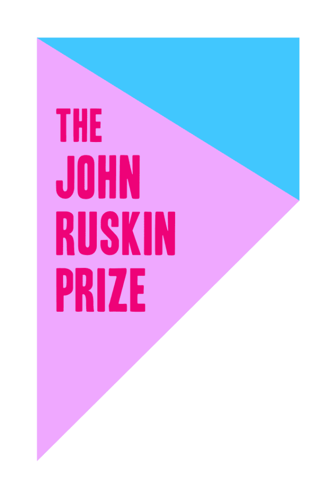 The John Ruskin Prize 2026: £9,500 in Prizes – Theme 'Not for Present Delight'